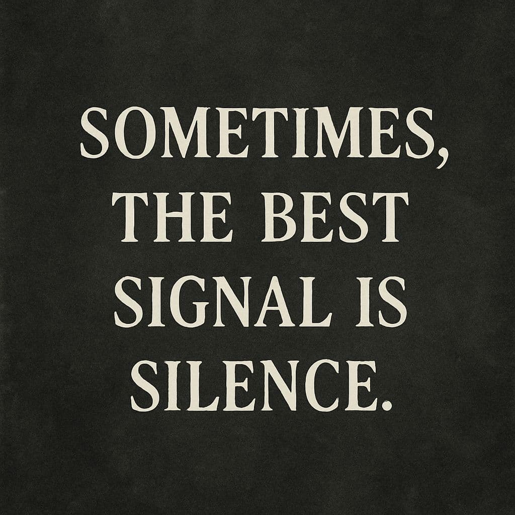 Silence as Signal Quote